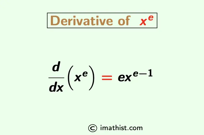 Derivative of x^e